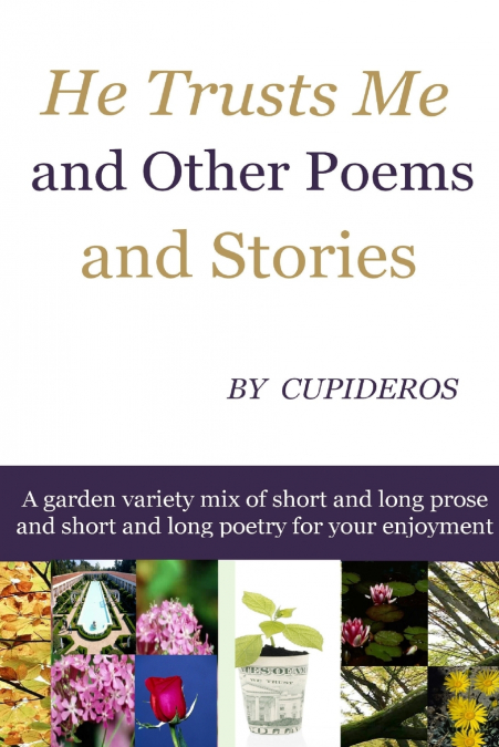He Trusts Me and Other Poems and Stories