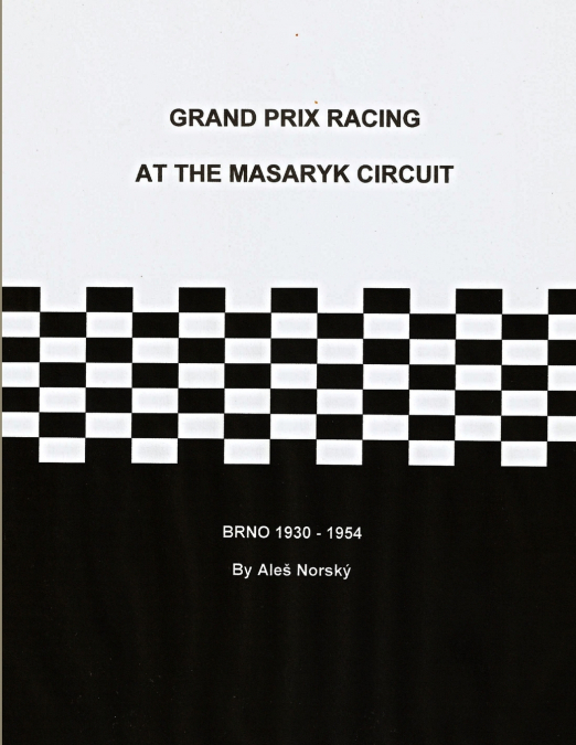 Grand Prix Racing at the Brno Circuit 1930-1954