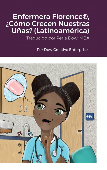 Enfermera Florence®, ¿Cómo Crecen Nuestras Uñas? (Latinoamérica)
