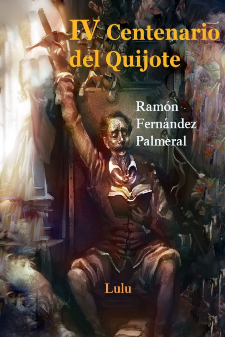 IV Centenario del Quijote, I y II Parte