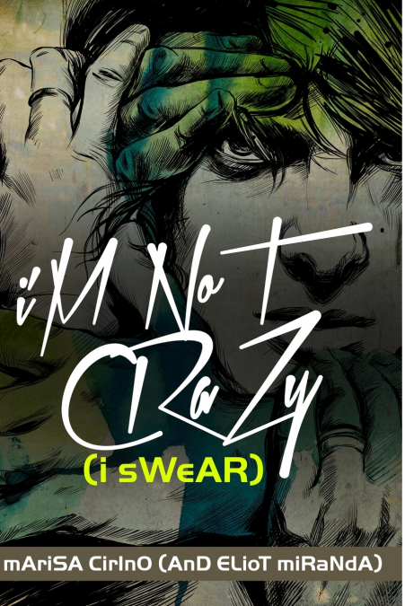 i’M NoT CRaZy (i sWeAR)