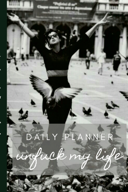 UnFuck My Life Daily Planner - F’n Free