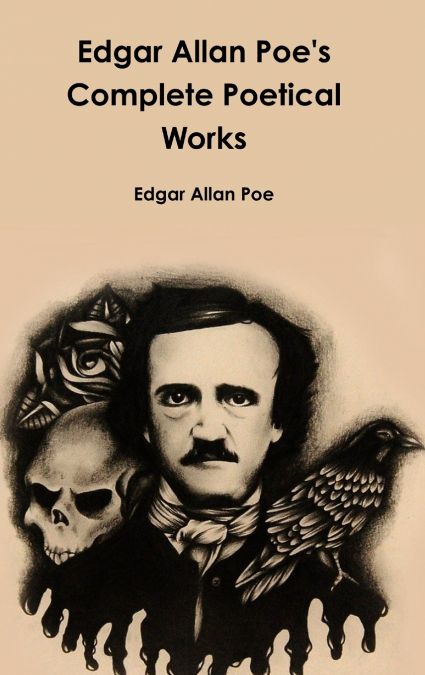 Edgar Allan Poe’s Complete Poetical Works