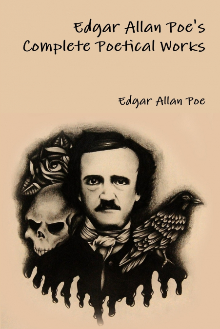 Edgar Allan Poe’s Complete Poetical Works