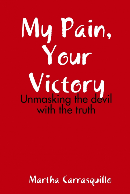 My Pain, Your Victory