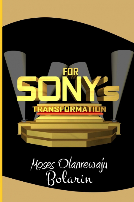 For Sony’s Transformation