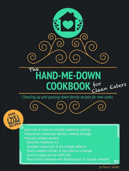 The Hand-Me-Down Cookbook for Clean Eaters