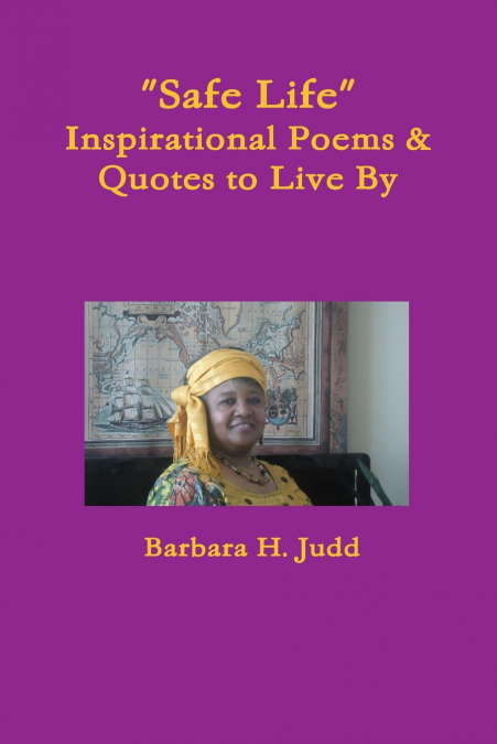 'Safe Life' Inspirational Poems & Quotes to Live By