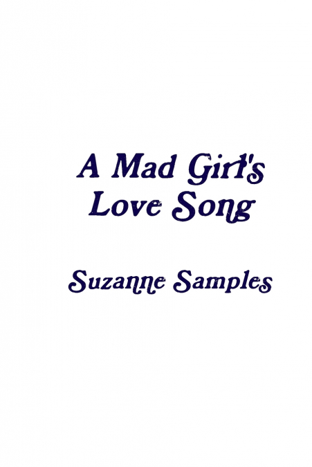 A Mad Girl’s Love Song