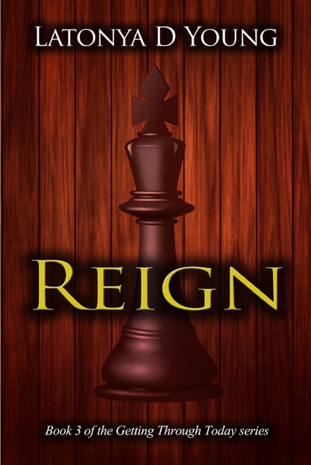 Reign - Book 3 of the Getting Through Today series