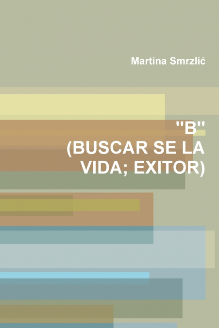 'B'     (BUSCAR SE LA VIDA; EXITOR)