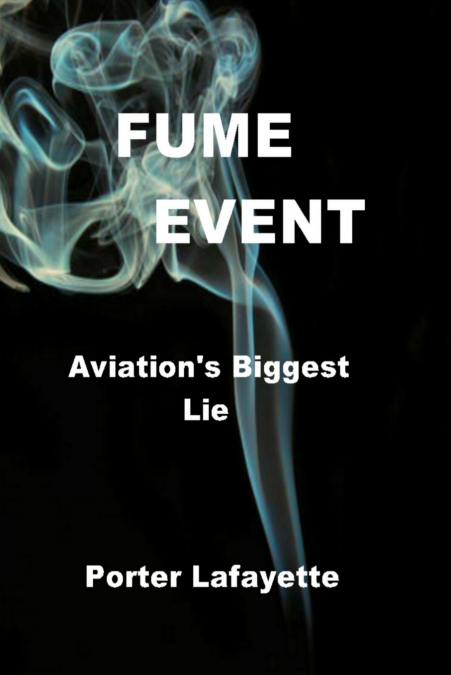 FUME EVENT     'Aviation’s Biggest Lie'