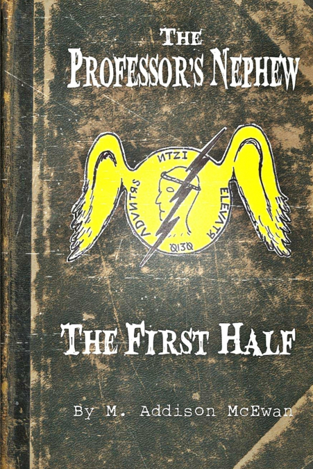 The Professor’s Nephew - The First Half