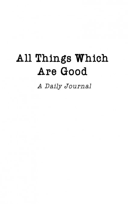 All Things Which Are Good
