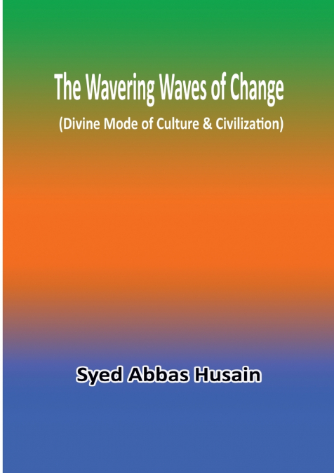 The Wavering Waves of Change (Divine Mode of Culture & Civilization)