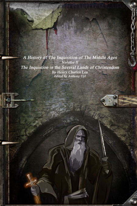 A History of The Inquisition of The Middle Ages