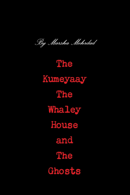 The Kumeyaay, the Whaley House, and the Ghosts