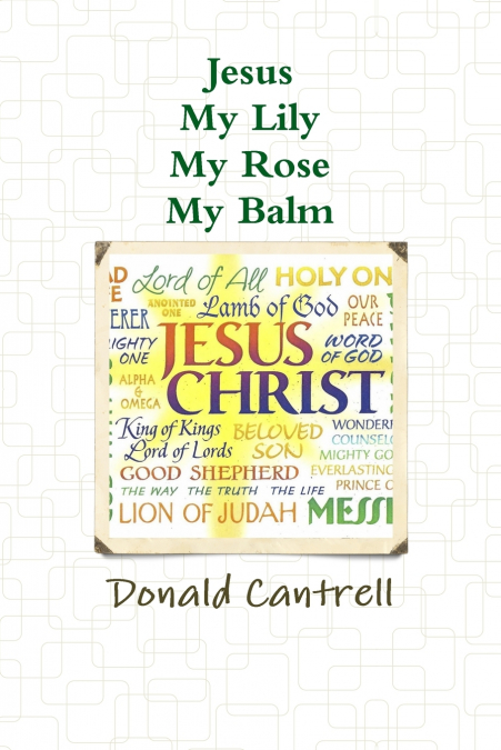 Jesus My Lily My Rose My Balm