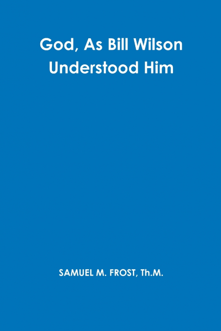 God, As Bill Wilson Understood Him