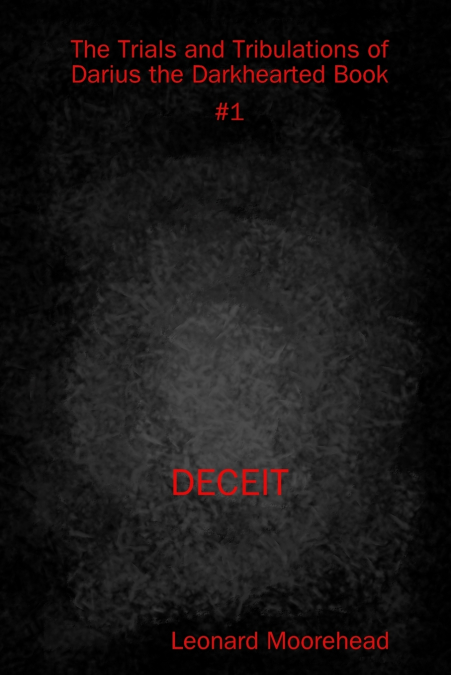 The Trials and Tribulations of Darius the Darkhearted Book #1 Deceit