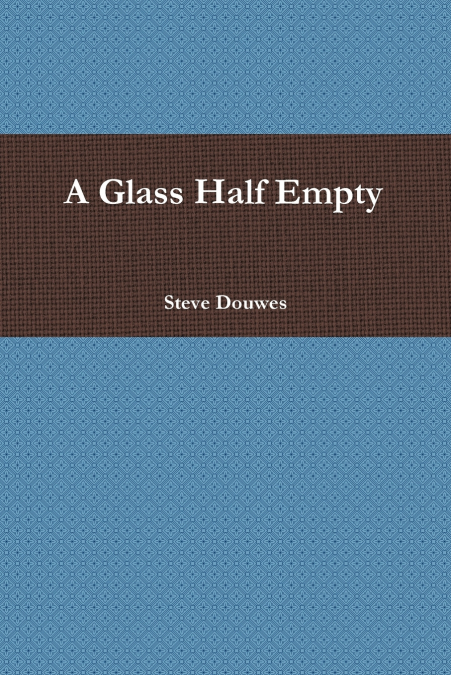 A Glass Half Empty