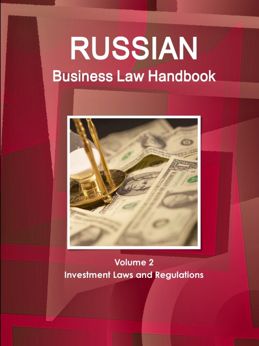Russian Business Law Handbook Volume 2 Investment Laws and Regulations