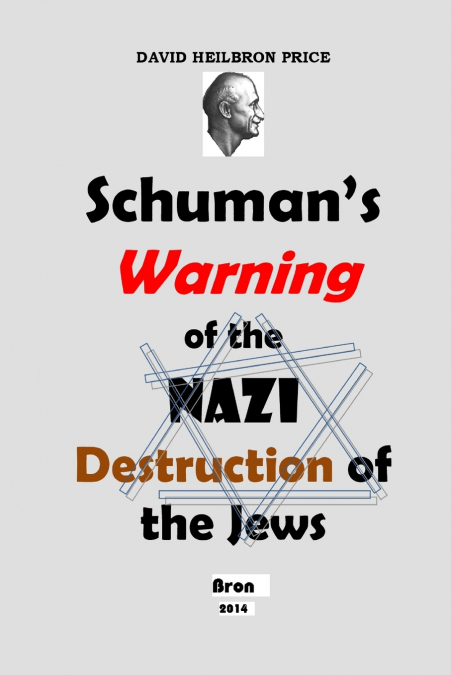 Schuman’s Warning of the Nazi Destruction of the Jews