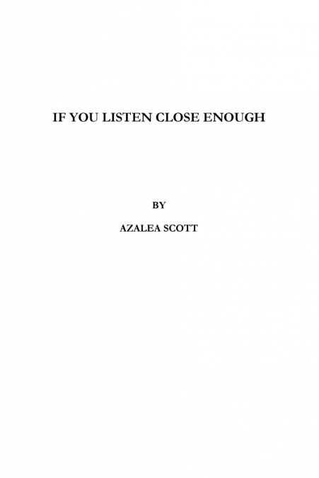 if you listen close enough