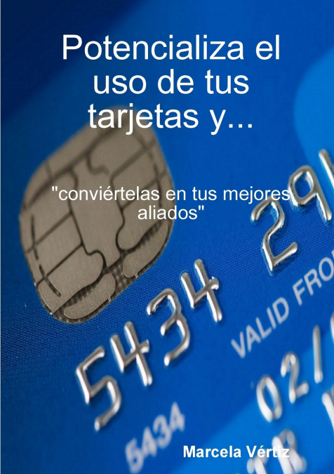 Potencializa el uso de tus tarjetas y... 'conviértelas en tus mejores aliados'