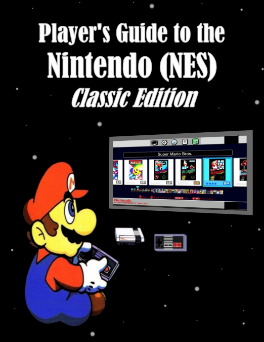 Player’s Guide to the Nintendo (NES) Classic Edition