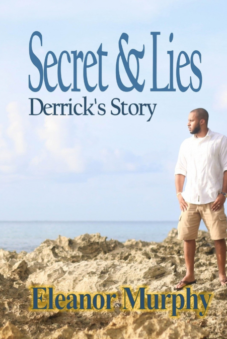 Secret & Lies Derrick’s Story