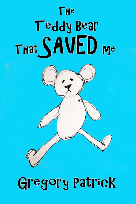 The Teddy Bear That Saved Me