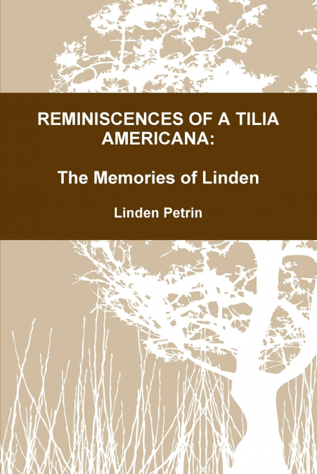 REMINISCENCES OF A TILIA AMERICANA