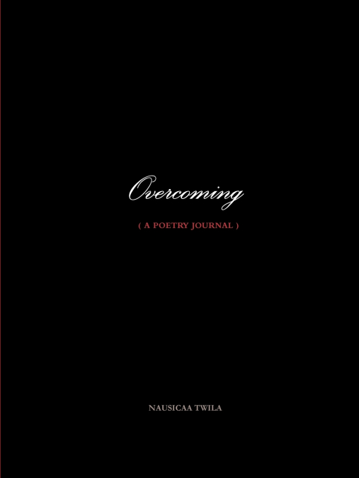 Overcoming ( a poetry journal )