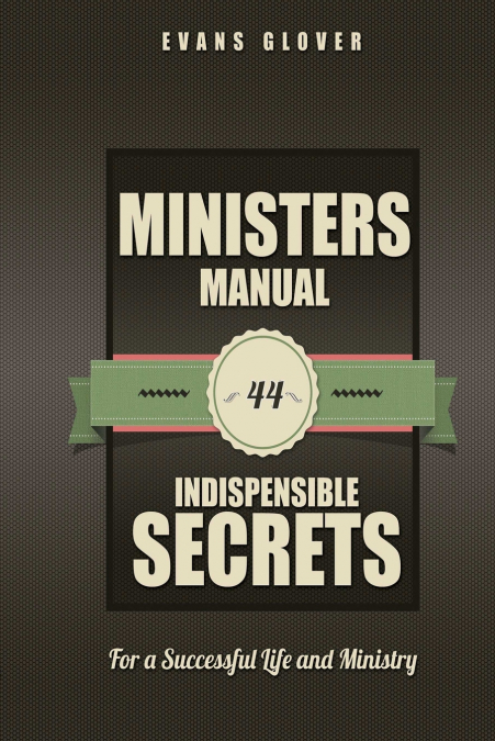 Introduction to the Minister’s Manual