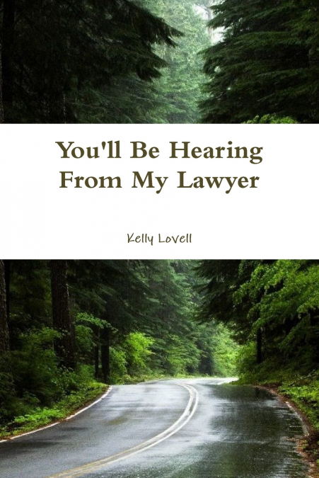 You’ll Be Hearing From My Lawyer