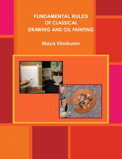 FUNDAMENTAL RULES OF CLASSICAL DRAWING AND OIL PAINTING