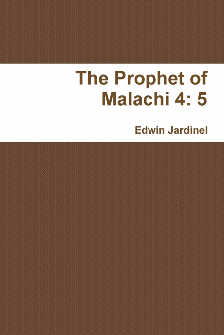 The Prophet of Malachi 4