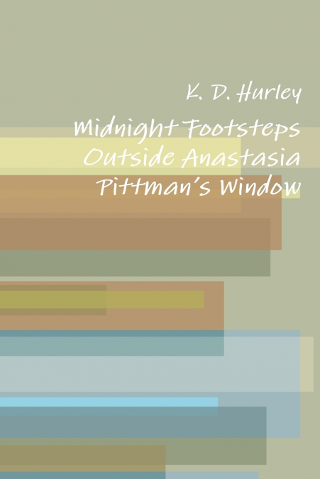 Midnight Footsteps Outside Anastasia Pittman’s Window