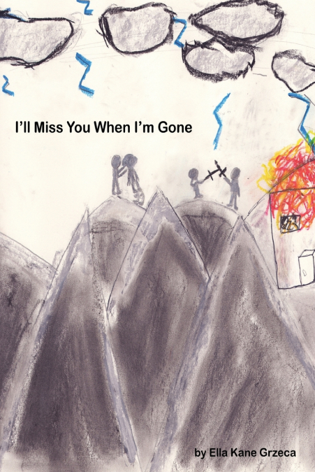 I’ll Miss You When I’m Gone