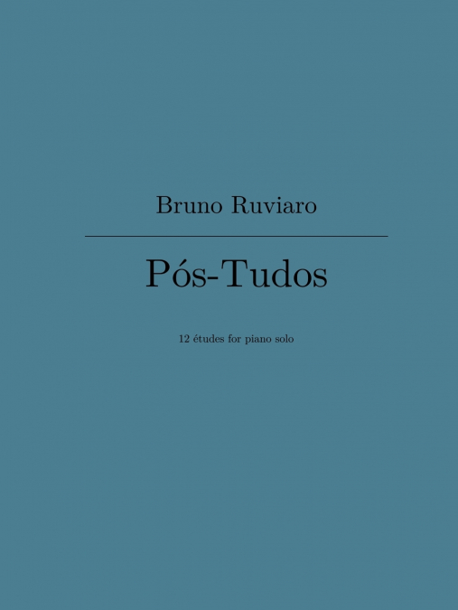 Pos-Tudos (12 etudes for piano solo)