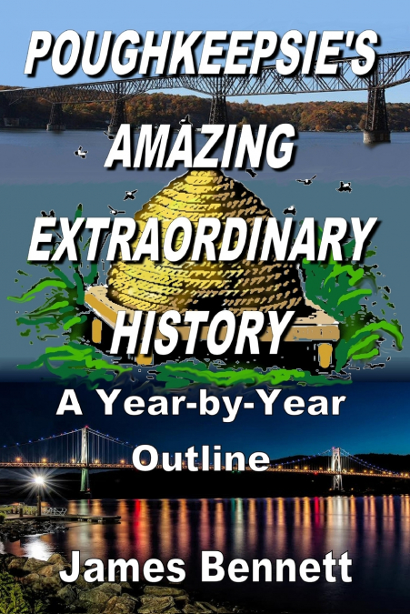 Poughkeepsie’s Amazing Extraordinary History