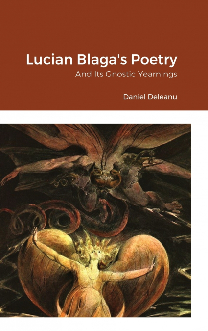 Lucian Blaga’s Poetry and Its Gnostic Yearnings