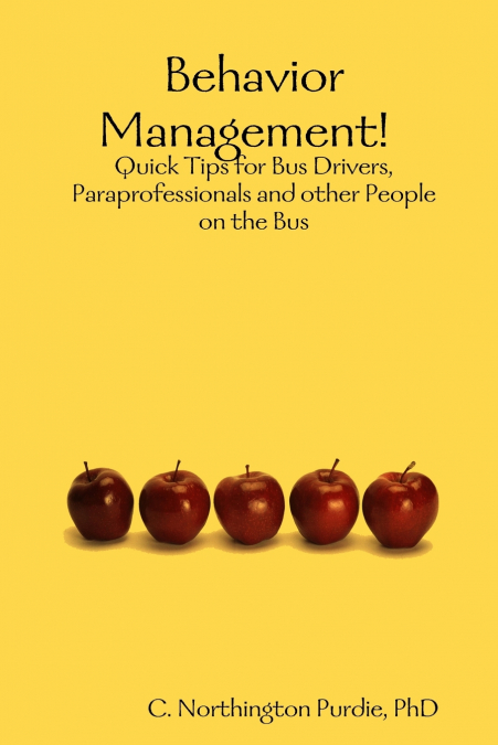 Behavior Management!  Quick Tips for Bus Drivers, Paraprofessionals and other People on the Bus