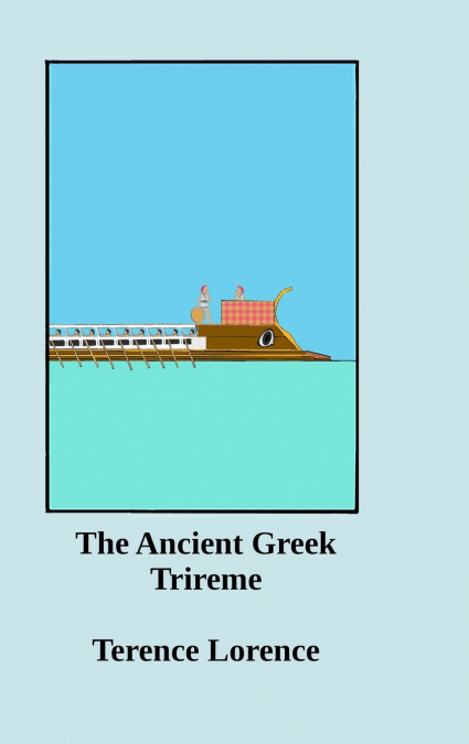 The Ancient Greek Trireme