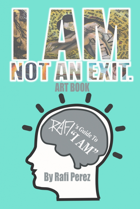 I Am Not An Exit - Rafi’s Guide To I AM