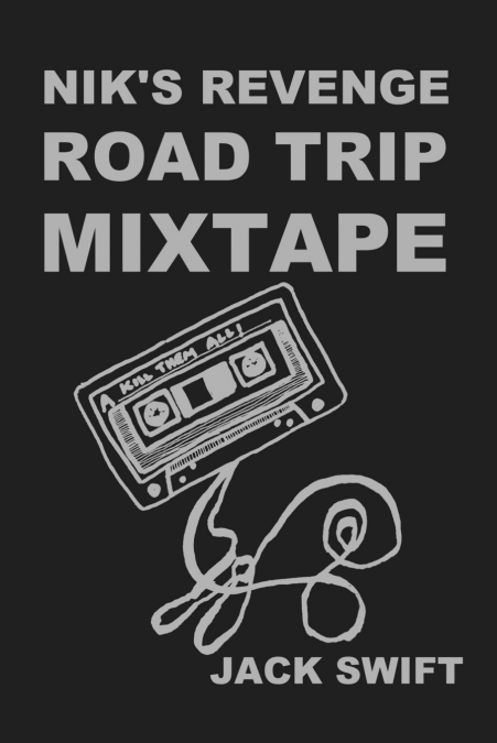 Nik’s Revenge Road Trip Mixtape