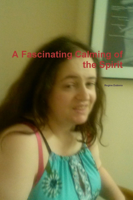 A Fascinating Calming of the Spirit