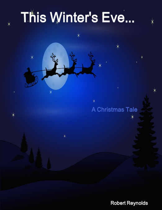 This Winter’s Eve...   A Christmas Tale