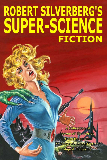 Robert Silverberg’s Super-Science Fiction